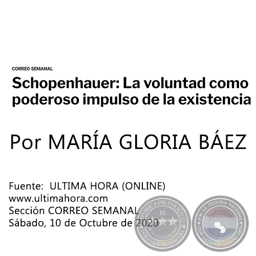 SCHOPENHAUER: LA VOLUNTAD COMO PODEROSO IMPULSO DE LA EXISTENCIA - Por MARÍA GLORIA BÁEZ - Sábado, 10 de Octubre de 2020